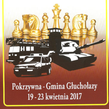 XVI Indywidualne Szachowe Mistrzostwa Polski Służb Mundurowych w Szachach, Pokrzywna 19-23.04.2017 r.